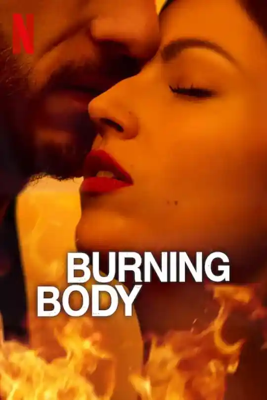 Burning Body – Netflix Original (2023) Season 1 Complete Multi-Audio {Hindi-Spanish-English} WeB-DL